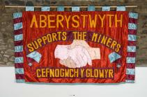 Baner Aberystwyth yn cefnogi'r Glowyr, 1984-5 ...