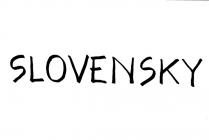 'Slovensky' wedi'i ysgrifennu yn iaith Slofaciaidd